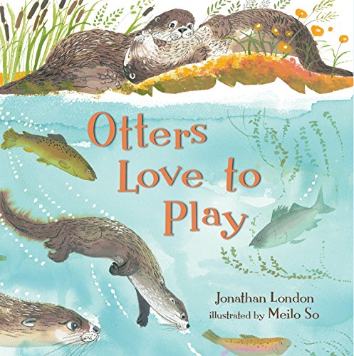 Otters Love to Play (Read and Wonder)
