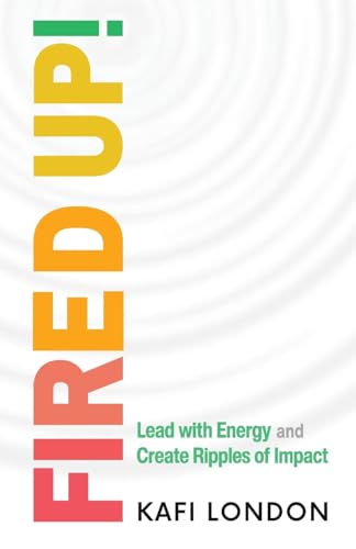Fired Up!: Lead with Energy and Create Ripples of Impact von Hambone Publishing
