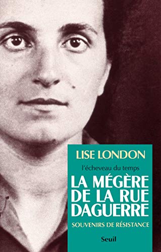 La Mégère de la rue Daguerre. Souvenirs de résistance von Seuil