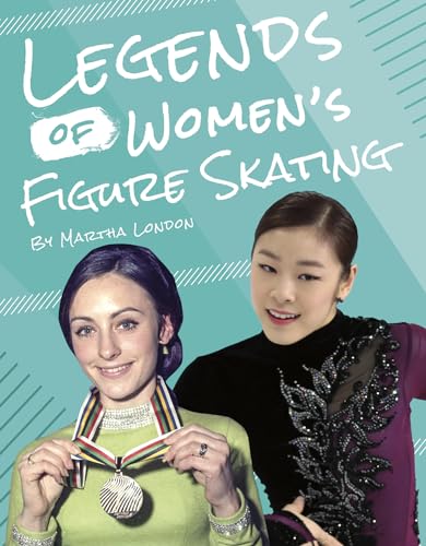 Legends of Women s Figure Skating (Legends of Women's Sports)