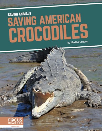 Saving American Crocodiles (Saving Animals)