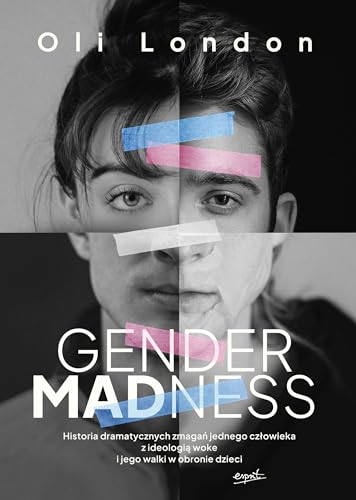 Gender Madness: Historia dramatycznych zmagań jednego człowieka z ideologią woke i jego walki w obronie dzieci von Esprit
