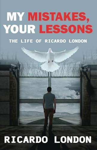 My Mistakes, Your Lessons: The Life of Ricardo London