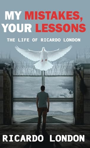 My Mistakes, Your Lessons: The Life of Ricardo London von Next Chapter