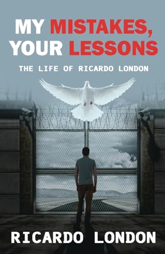 My Mistakes, Your Lessons: The Life of Ricardo London von Next Chapter