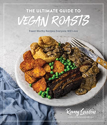 The Ultimate Guide to Vegan Roasts: Feast-Worthy Recipes Everyone Will Love von Readerlink