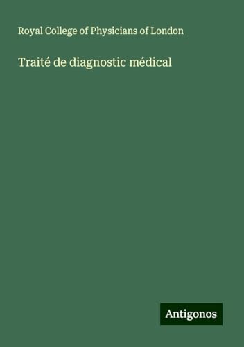 Traité de diagnostic médical von Antigonos Verlag