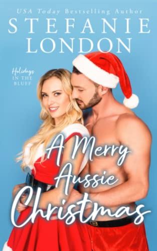 A Merry Aussie Christmas: a second chance small town romance (Holidays in the Bluff, Band 1)