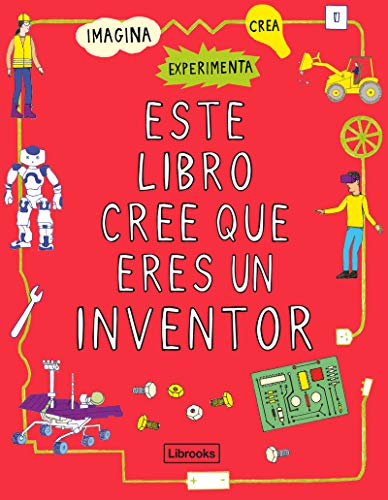 Este libro cree que eres un inventor (Imagina, Band 1) von Librooks Barcelona S.L.L.