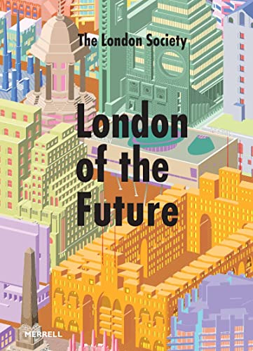 London of the Future von Merrell Publishers Ltd