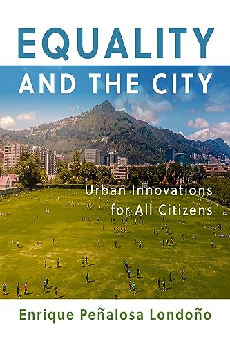 Equality and the City: Urban Innovations for All Citizens (City in the Twenty-First Century) von University of Pennsylvania Press