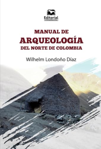 Manual de arqueología del norte de Colombia von Editorial Unimagdalena