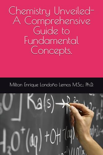 Chemistry Unveiled-A Comprehensive Guide to Fundamental Concepts. Chemistry Unveiled-A Comprehensive Guide to Fundamental Concepts. von Independently published