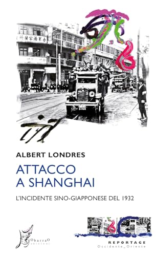 Attacco a Shanghai. L'incidente sino-giapponese del 1932 (Occidente-Oriente) von O Barra O Edizioni