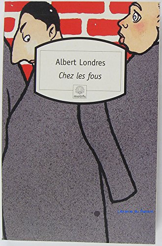 Chez les fous: Récit von Editions du Rocher