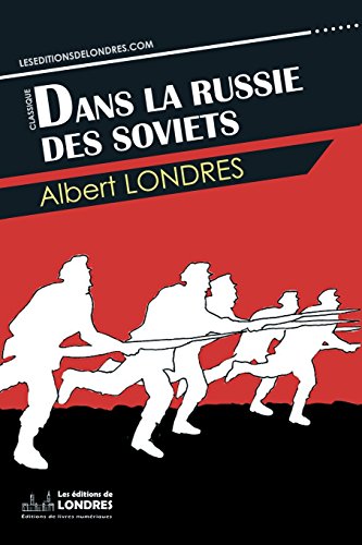 Dans la Russie des Soviets von Editions de Londres