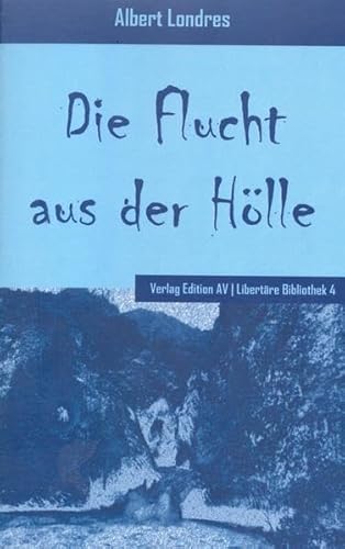 Die Flucht aus der Hölle: Erinnerung (Libertäre Bibliothek)