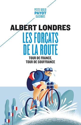 Les forçats de la route: Tour de France, tour de souffrance