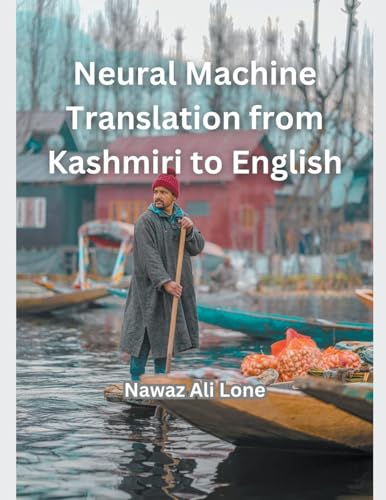 Neural Machine Translation from Kashmiri to English von Mohd Abdul Hafi