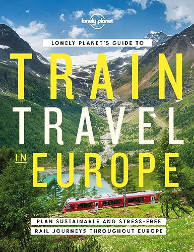 Lonely Planet's Guide to Train Travel in Europe von Lonely Planet