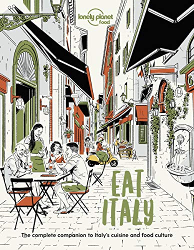 Lonely Planet Eat Italy: The Complete Companion to Italy's Cuisine and Food Culture (Lonely Planet Food) von Lonely Planet