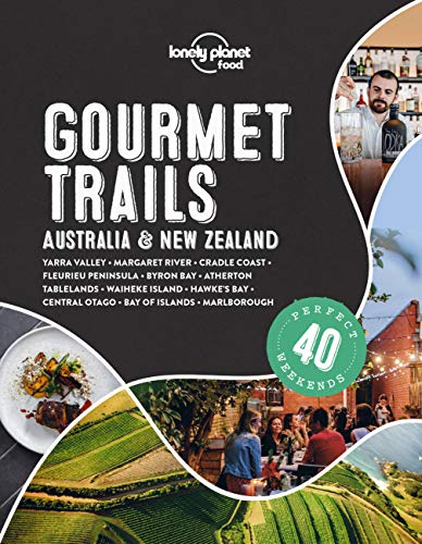 Lonely Planet Gourmet Trails - Australia & New Zealand (Lonely Planet Food)
