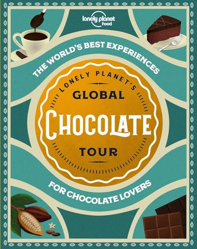 Lonely Planet's Global Chocolate Tour 1: for chocolate lovers (Lonely Planet Food) von Lonely Planet