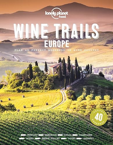 Lonely Planet Wine Trails - Europe: Plan 40 Perfect Weekends in Wine Country (Lonely Planet Food) von Lonely Planet