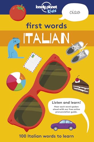 Lonely Planet Kids First Words - Italian: 100 Italian words to learn von Lonely Planet Kids