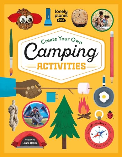 Lonely Planet Kids Create Your Own Camping Activities von Lonely Planet