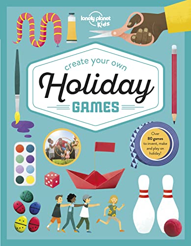 Lonely Planet Kids Create Your Own Holiday Games von Lonely Planet Global Limited