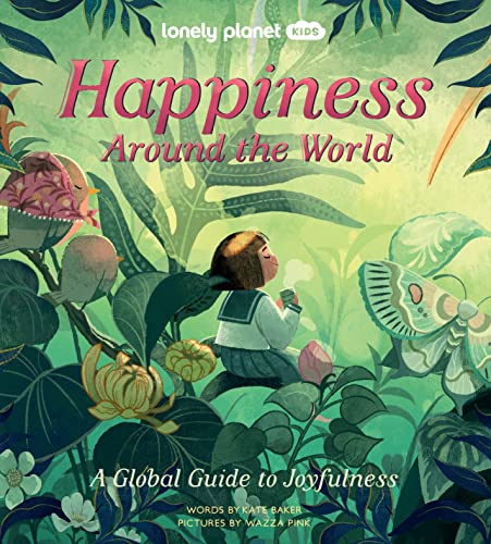 Lonely Planet Kids Happiness Around the World Lonely Planet Kids Happiness Around the World von Lonely Planet