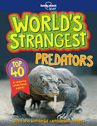 World's Strangest Predators (Lonely Planet Kids)