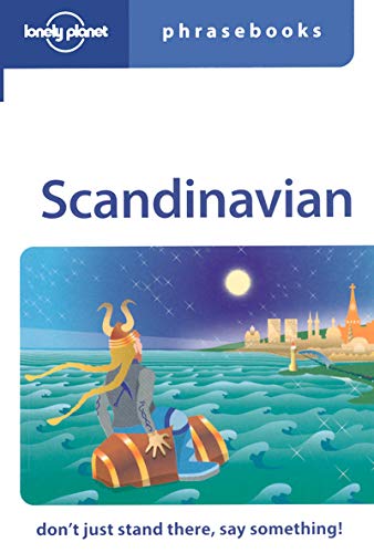 Lonely Planet Scandinavian Phrasebook: Don't Just Stand There, Say Something! (Lonely Planet Phrasebooks)