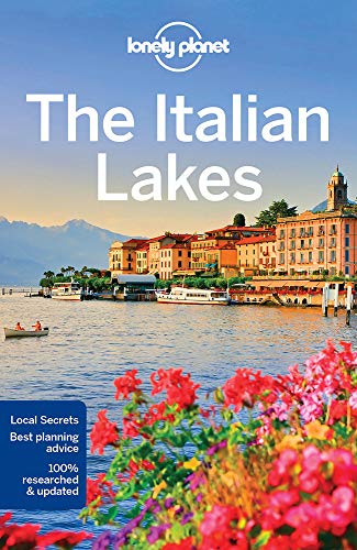 Lonely Planet The Italian Lakes: Perfect for exploring top sights and taking roads less travelled (Travel Guide)