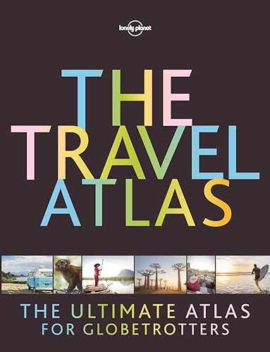 Lonely Planet The Travel Atlas 1: The Ultimate Atlas for Globetrotters von Lonely Planet