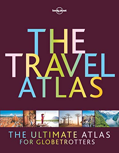 Lonely Planet The Travel Atlas: The Ultimate Atlas for Globetrotters von Lonely Planet