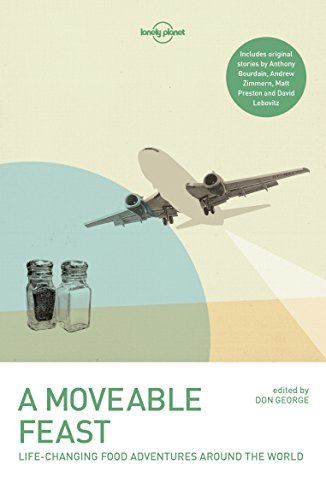 Lonely Planet A Moveable Feast (Lonely Planet Travel Literature)