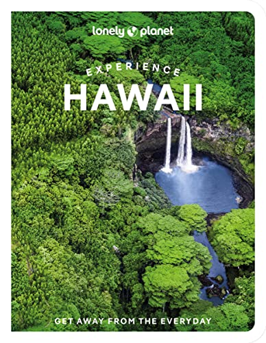 Lonely Planet Experience Hawaii: Get away from the everyday (Travel Guide) von Lonely Planet