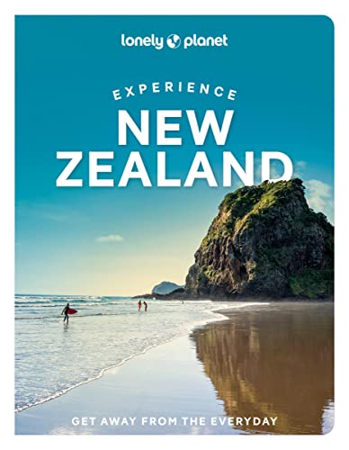 Lonely Planet Experience New Zealand 1: Get away from the everyday (Travel Guide) von Lonely Planet