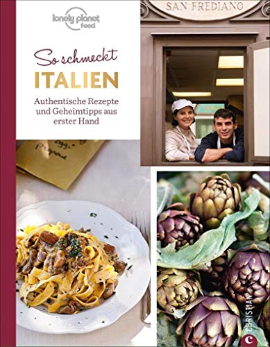 Italienisch kochen: So schmeckt Italien. Authentische Rezepte und Geheimtipps aus erster Hand. Die echte Länderküche Italiens. Ein Italienkochbuch mit 60 Rezepten von Müttern und Großmüttern. Italienisch kochen: So schmeckt Italien. Authentische Rezepte und Geheimtipps aus erster Hand. Die echte Länderküche Italiens. Ein Italienkochbuch mit 60 Rezepten von Müttern und Großmüttern.
