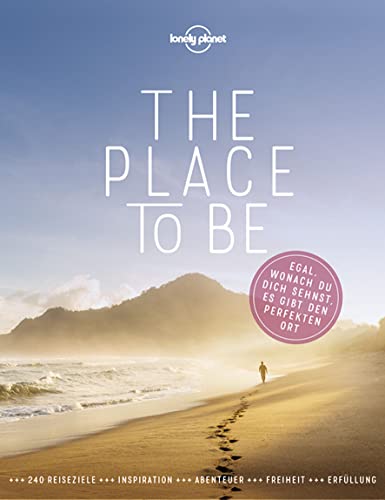 LONELY PLANET Bildband The Place to be: Egal, wonach du dich sehnst, es gibt den perfekten Ort von Mairdumont