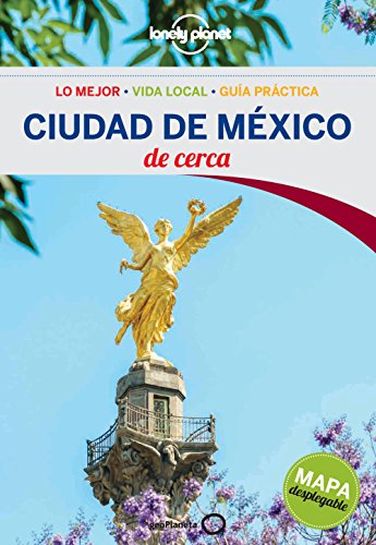 Lonely Planet Ciudad de Mexico de Cerca (Guías De cerca Lonely Planet)