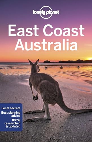 Lonely Planet East Coast Australia: Perfect for exploring top sights and taking roads less travelled (Travel Guide)