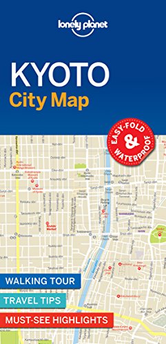 Lonely Planet Kyoto City Map: Walking Tour - Travel Tips- Must-see Highlights. Easy Fold & Waterproof von Lonely Planet