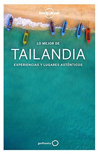 Lonely Planet Lo mejor de Tailandia (Guías Lo mejor de País Lonely Planet)
