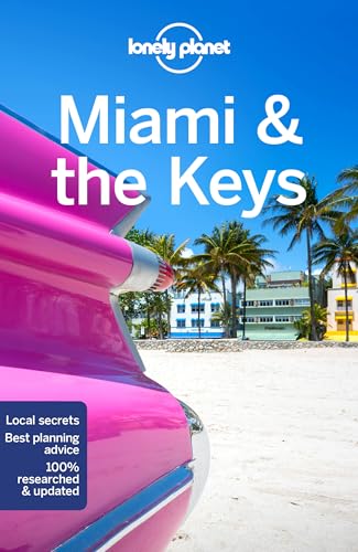 Lonely Planet Miami & the Keys: Lonely Planet's most comprehensive guide to the city (Travel Guide) von Lonely Planet