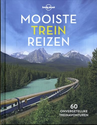 Lonely Planet - Mooiste treinreizen: 60 onvergetelijke treinavonturen Lonely Planet - Mooiste treinreizen: 60 onvergetelijke treinavonturen von Kosmos Uitgevers