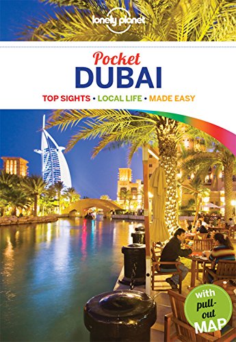 Lonely Planet Pocket Dubai: Top Sights, Local Life, Made Easy (Travel Guide)