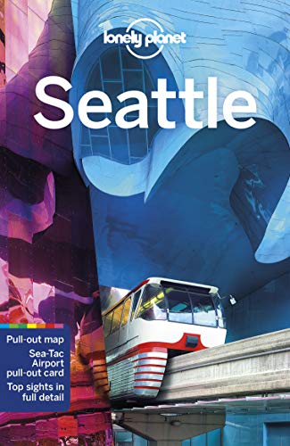 Lonely Planet Seattle: Local Secrets. Best planning advice. 100 % researched & updated (Travel Guide)